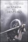Andrzej Sapkowski - La spada del destino