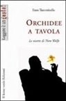 Enzo Tumminello - Orchidee a tavola. Le ricette di Nero Wolfe
