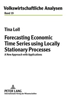 Tina Loll - Forecasting Economic Time Series using Locally Stationary Processes