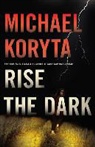 Michael Koryta - Rise the Dark