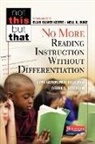 Lynn Geronemus Bigelman, Lynn Geronemus/ Duke Bigelman, Nell K Duke, Ellin Oliver Keene, Debra S Peterson, Debra S. Peterson... - No More Reading Instruction Without Differentiation