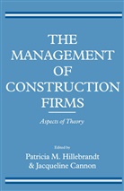 Patrici Hillebrandt, Jacquelin Cannon, Jacqueline Cannon, Patricia M. Hillebrandt, M Hillebrandt, M Hillebrandt - The Management of Construction Firms