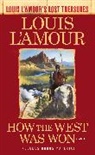Louis Amour, L&amp;apos, Louis L'Amour - How the West Was Won (Louis L'Amour's Lost Treasures)