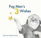 Sebastian Meschenmoser, Sebastian Meschenmoser - Pug Man's 3 Wishes
