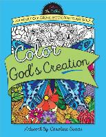 Caroline Simas, Caroline Simas,  Skinner - Color God's Creation - An Adult Coloring Book for Your Soul