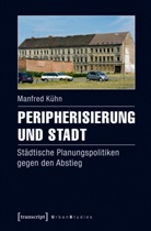 Manfred Kühn - Peripherisierung und Stadt