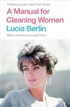 Lucia Berlin - A Manual for Cleaning Women