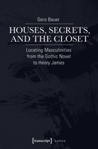 Gero Bauer - Houses, Secrets, and the Closet