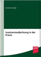 Berthold Schäfer - Insolvenzanfechtung in der Praxis