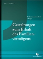 Beckervordersandfort, Ansga Beckervordersandfort, Ansgar Beckervordersandfort, Cathrin Beckervordersandfort, Amelie Fritsch, Rüdiger Gockel... - Gestaltungen zum Erhalt des Familienvermögens