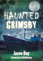 Jason Day - Haunted Grimsby