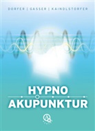 Leopold Dorfer, Robert Gasser, Clemens Kaindlstorfer - Hypnoakupunktur
