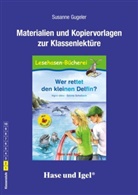 Susanne Gugeler, Sabine Scholbeck, Ingrid Uebe - Materialien und Kopiervorlagen zur Klassenlektüre "Wer rettet den kleinen Delfin?"