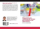 Carlos Rafael Vega Salinas - Mejoramiento continuo de la fase pre-analítica del laboratorio