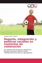 Eugenia Cristina Martínez - Deporte, integración y políticas sociales en contextos de vulneración
