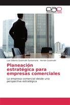 H Quisimalín, Hernán Quisimalín, Luis Gilbert Quisimalín Santamaría, Luis Gilberto Quisimalín Santamaría - Planeación estratégica para empresas comerciales