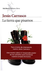 Jesús Carrasco, Jesús Carrasco Jaramillo - La tierra que pisamos