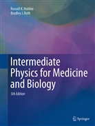 Russell Hobbie, Russell K Hobbie, Russell K. Hobbie, Bradley J Roth, Bradley J. Roth - Intermediate Physics for Medicine and Biology