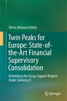 Olivia Johanna Erdélyi - Twin Peaks for Europe: State-of-the-Art Financial Supervisory Consolidation