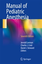 Charles Coté, Charles J Coté, Charles J. Coté, Jerrol Lerman, Jerrold Lerman, David J Steward... - Manual of Pediatric Anesthesia
