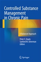M Silverman, M Silverman, Pete S Staats, Peter S Staats, Sanford M. Silverman, Peter S. Staats - Controlled Substance Management in Chronic Pain