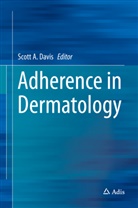 Scot A Davis, Scott A Davis, Scott A. Davis - Adherence in Dermatology