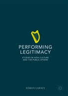 Håkon Larsen - Performing Legitimacy