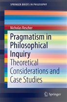 Nicholas Rescher, Nichola Rescher, Nicholas Rescher - Pragmatism in Philosophical Inquiry
