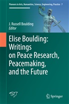 J. Russell Boulding, Russell Boulding, J Russell Boulding - Elise Boulding: Writings on Peace Research, Peacemaking, and the Future