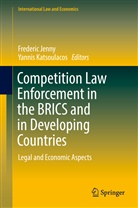 Frederi Jenny, Frederic Jenny, Katsoulacos, Katsoulacos, Yannis Katsoulacos - Competition Law Enforcement in the BRICS and in Developing Countries