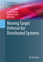 Sachi Shetty, Sachin Shetty, Min Song, Xuebia Yuchi, Xuebiao Yuchi - Moving Target Defense for Distributed Systems