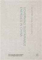 Geoffrey Chun-fung Chen - Governing Sustainable Energies in China