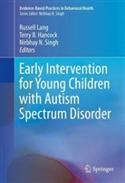 Terr B Hancock, Terry B Hancock, Terry B. Hancock, Russell Lang, Nirbhay N Singh, Nirbhay N. Singh - Early Intervention for Young Children with Autism Spectrum Disorder