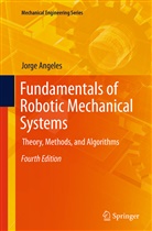 Jorge Angeles - Fundamentals of Robotic Mechanical Systems