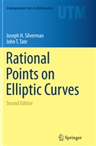 Joseph Silverman, Joseph H Silverman, Joseph H. Silverman, John T Tate, John T. Tate - Rational Points on Elliptic Curves