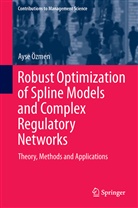 Ay¿e Özmen, Ayse Özmen, Ayşe Özmen - Robust Optimization of Spline Models and Complex Regulatory Networks