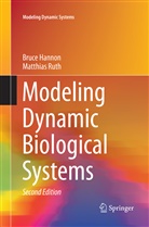 Bruc Hannon, Bruce Hannon, Matthias Ruth - Modeling Dynamic Biological Systems
