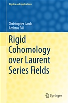 Christophe Lazda, Christopher Lazda, Ambrus Pál - Rigid Cohomology over Laurent Series Fields