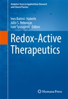 Ines Batinic-Haberle, Ines Batinić-Haberle, Julio Reboucas, Julio S. Reboucas, Júlio S. Rebouças, Júli S Rebouças... - Redox-Active Therapeutics