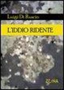 Luigi Di Ruscio - L' iddio ridente
