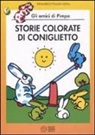 ALTAN, Tullio F. Altan - Storie colorate di Coniglietto. Gli amici di Pimpa