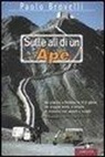 Paolo Brovelli - Sulle ali di un Ape. Da Lisbona a Pechino in 212 giorni. EurAsia expedition 98