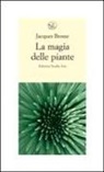 Jacques Brosse, I. Pizzetti - La magia delle piante