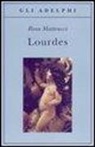 Rosa Matteucci - Lourdes