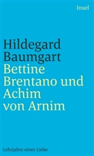 Hildegard Baumgart - Bettine Brentano und Achim von Arnim