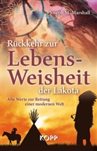 Joseph M Marshall, Joseph M. Marshall - Rückkehr zur Lebensweisheit der Lakota