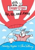 Shirley Hughes, Shirley/ Vulliamy Hughes, Clara Vulliamy, Clara Vulliamy - Digby O'Day Up, Up, and Away