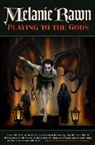 Melanie Rawn - Playing to the Gods