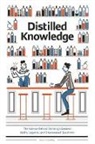 Brian D Hoefling, Brian D. Hoefling, Leandro Castelao - Distilled Knowledge: The Science Behind Drinking's Greatest Myths, Legends, and Unanswered Questions
