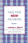 Armin Brott, Brott Armin A. - FAQ for New Fathers